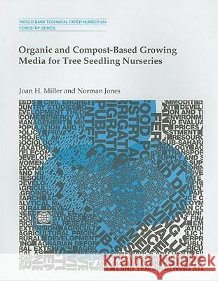 Organic and Compost-Based Growing Media for Tree Seedling Nurseries Joan H. Miller 9780821330395