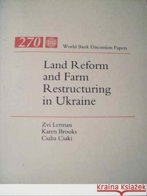 Land Reform and Farm Restructuring in Ukraine Zvi Lerman Karen McConnell Brooks Csaba Csaki 9780821331491