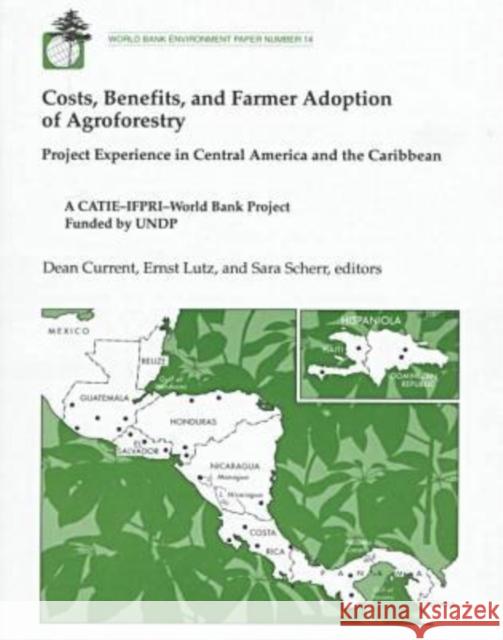 Costs, Benefits, and Farmer Adoption of Agroforestry: Project Experience in Central America and the Caribbean Current, Dean 9780821334287 World Bank Publications