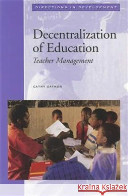 Decentralization of Education: Teacher Management Gaynor, Cathy 9780821338100 WORLD BANK PUBLICATIONS