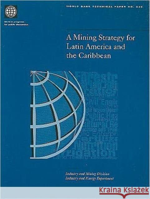 A Mining Strategy for Latin America and the Caribbean  9780821338162 WORLD BANK PUBLICATIONS