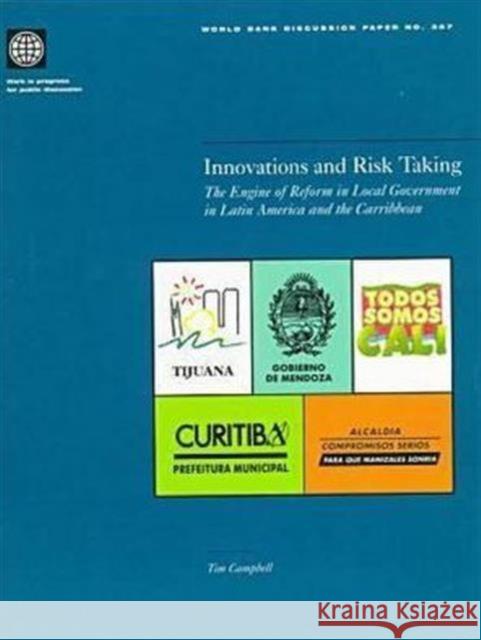 Innovations and Risk Taking : Engine of Reform in Local Government in Latin America and the Caribbean  9780821338827 WORLD BANK PUBLICATIONS