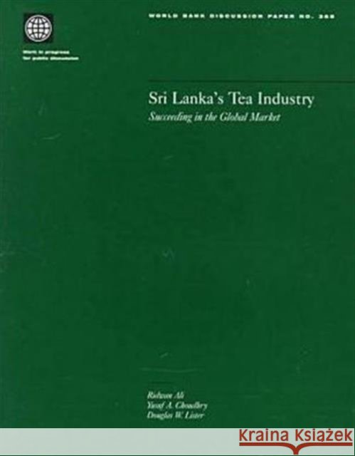 Sri Lanka's Tea Industry : Succeeding in the Global Market  9780821340011 WORLD BANK PUBLICATIONS
