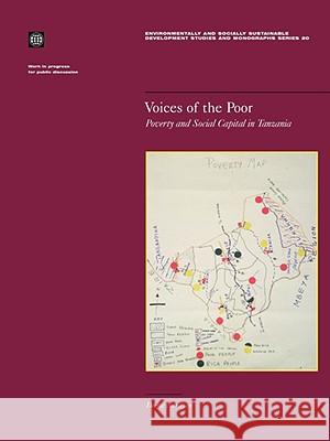 Voices of the Poor: Poverty and Social Capital in Tanzania Narayan-Parker, Deepa 9780821340615 World Bank Publications