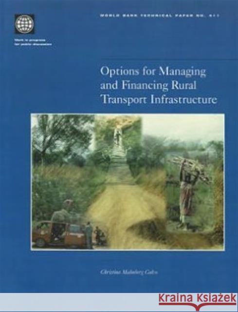Options for Managing and Financing Rural Transport Infrastructure  9780821342480 WORLD BANK PUBLICATIONS