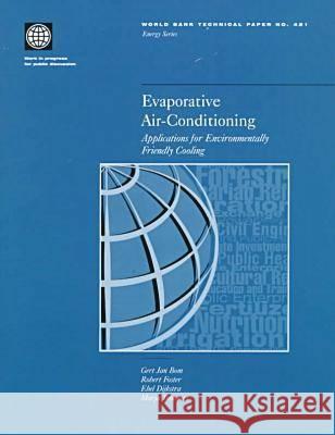 Evaporative Air-Conditioning: Applications for Environmentally Friendly Cooling Gert J. Bom 9780821343340 World Bank Publications
