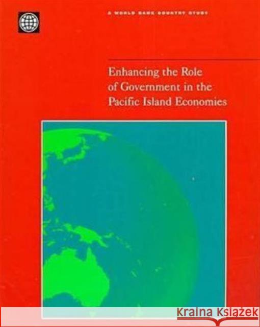 Enhancing the Role of Government in the Pacific Island Economies World Bank 9780821343517 World Bank Publications