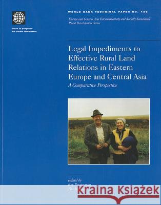 Legal Impediments to Effective Rural Land Relations in Eca Countries: A Comparative Perspective Prosterman, Roy 9780821345016 WORLD BANK PUBLICATIONS