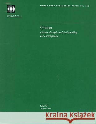 Ghana: Gender Analysis and Policymaking for Development Shiyan Chao 9780821345306