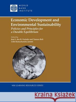 Economic Development and Environmental Sustainability: Policies and Principles for a Durable Equilibrium Belt, Tamar 9780821345733