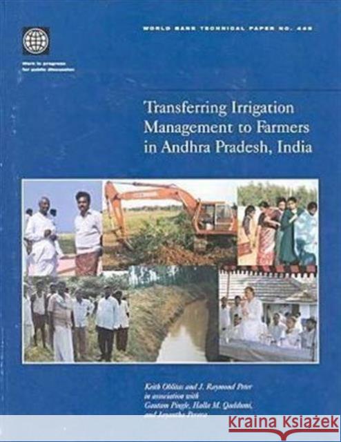 Transferring Irrigation Management to Farmers in Andhra Pradesh, India Keith Oblitas 9780821345771 World Bank Publications