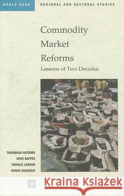 Commodity Market Reforms: Lessons of Two Decades  9780821345887 WORLD BANK PUBLICATIONS