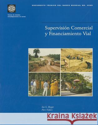 Supervision Comercial y Financiamiento Vial Ian G. Heggie Piers Vickers 9780821345979 World Bank Publications