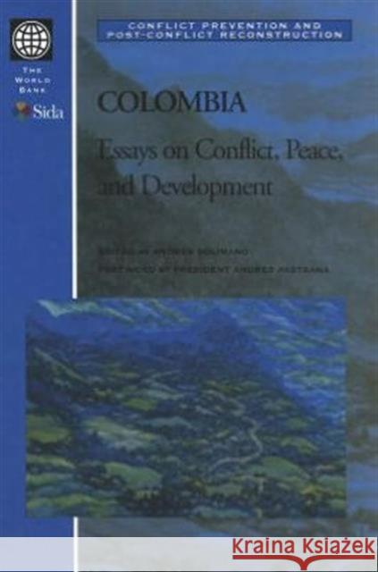 Colombia: Essays on Conflict, Peace, and Development Solimano, Andres 9780821346709