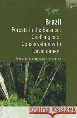 Brazil: Forests in the Balance: Challenges of Conservation with Development  9780821347614 WORLD BANK PUBLICATIONS