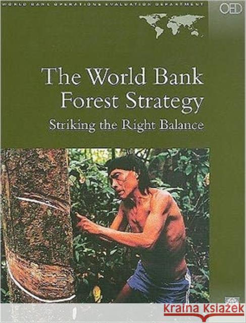 The World Bank Forest Strategy: Striking the Right Balance Lele, Uma 9780821348413 WORLD BANK PUBLICATIONS