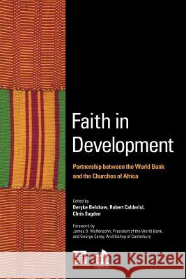 Faith in Development: Partnership Between the World Bank and the Churches of Africa Belshaw, Deryke 9780821348482 World Bank Publications