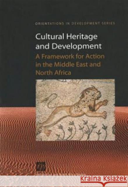 Cultural Heritage and Development: A Framework for Action in the Middle East and North Africa World Bank 9780821349380 WORLD BANK PUBLICATIONS