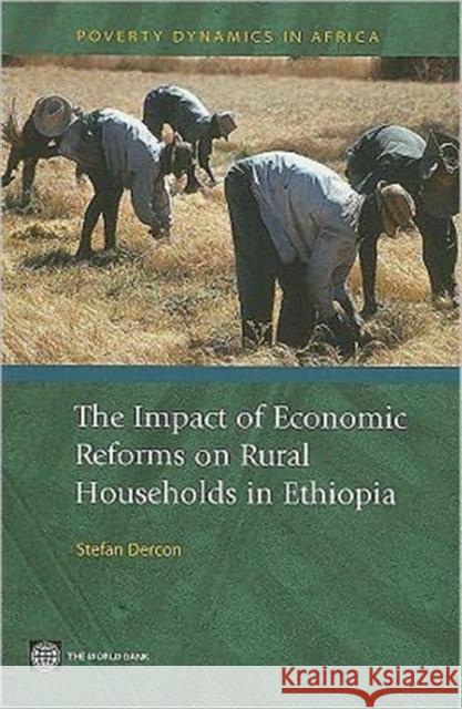 The Impact of Economic Reforms on Rural Households in Ethiopia: A Study from 1989 - 1995 Dercon, Stefan 9780821350348 WORLD BANK PUBLICATIONS