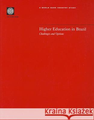 Higher Education in Brazil: Challenges and Options World Bank   9780821350911 World Bank Publications