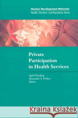 Private Participation in Health Services Mary S. Blayney L. Harding Alexander S. Preker 9780821351529