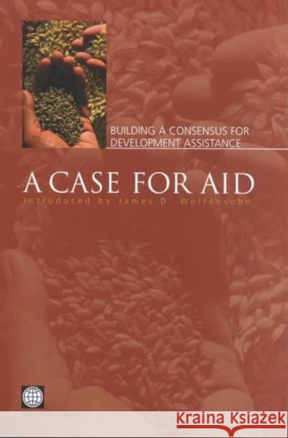 A Case for Aid: Building a Consensus for Development Assistance World Bank 9780821351628