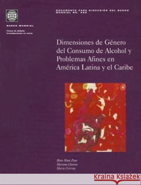 Dimensiones de Genero del Consumo de Alcohol Y Problemas Afines En America Latina Y El Caribe Pyne, Hnin Hnin 9780821351710 World Bank Publications