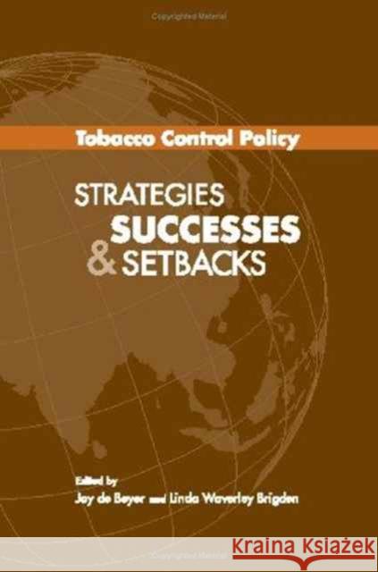Tobacco Control Policy: Strategies, Successes, and Setbacks Brigden, Linda Waverley 9780821354025 World Bank Publications