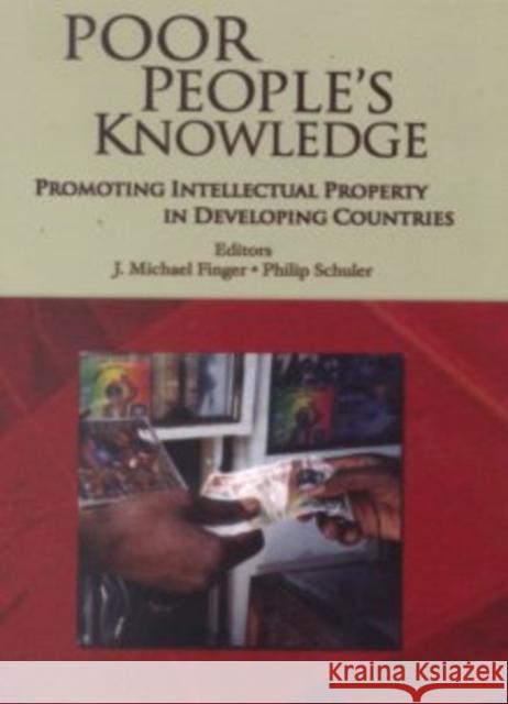 Poor People's Knowledge: Promoting Intellectual Property in Developing Countries Finger, J. Michael 9780821354872