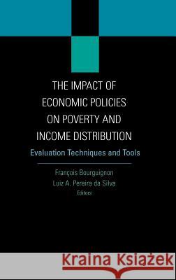 The Impact of Economic Policies on Poverty and Income Distribution: Evaluation Techniques and Tools Bourguignon, François 9780821354919