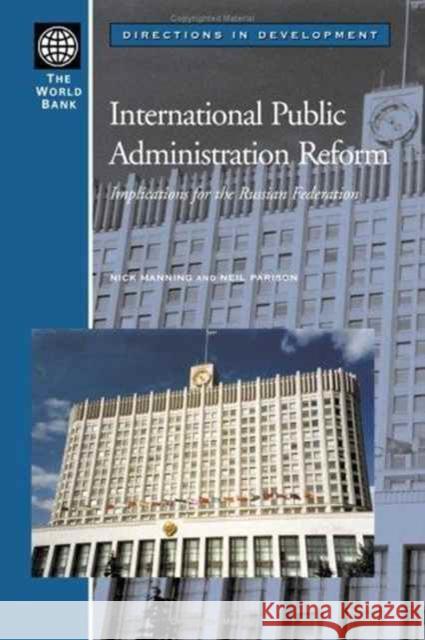 International Public Administration Reform: Implications for the Russian Federation Manning, Nick 9780821355725