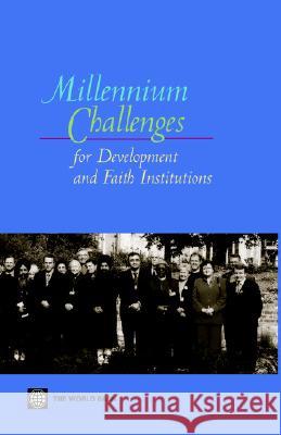 Millennium Challenges for Development and Faith Institutions Katherine Marshall 9780821355909 World Bank Publications