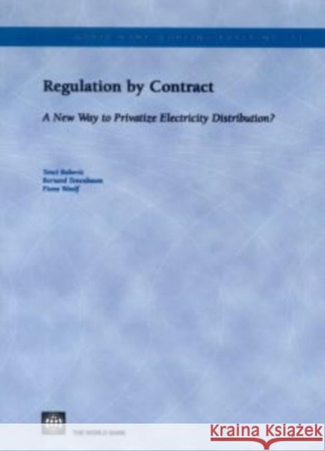 Regulation by Contract: A New Way to Privatize Electricity Distribution? Woolf, Fiona 9780821355923 World Bank Publications
