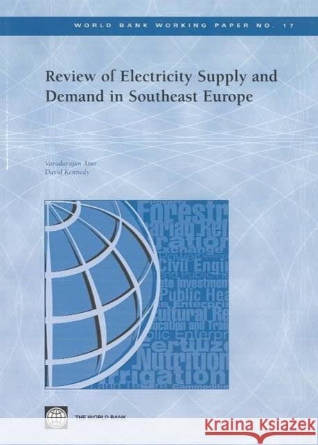 Review of Electricity Supply and Demand in Southeast Europe Varadarajan Atur 9780821356333 World Bank Publications