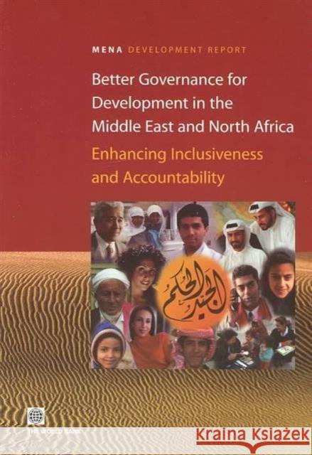 Better Governance for Development in the Middle East and North Africa: Enhancing Inclusiveness and Accountability World Bank 9780821356357 World Bank Publications