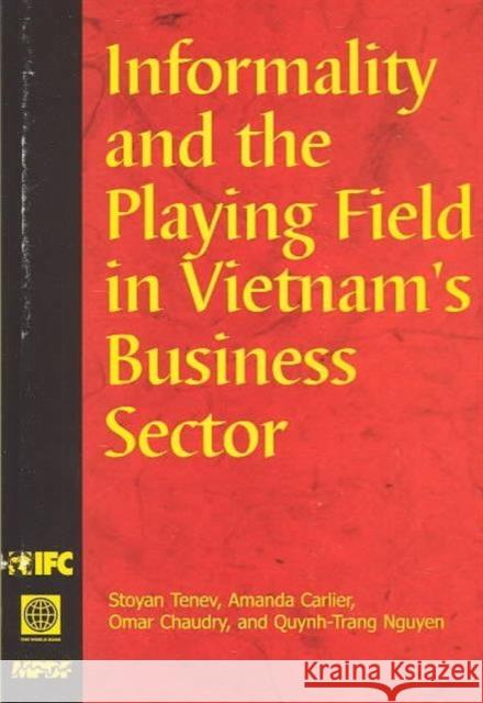 Informality and the Playing Field in Vietnam's Business Sector Stoyan Tenev 9780821356470 World Bank Publications