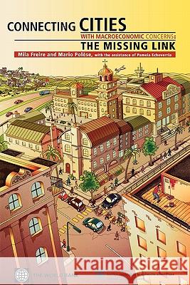 Connecting Cities with Macro-Economic Concerns: The Missing Link Freire, Mila 9780821356739 World Bank Publications