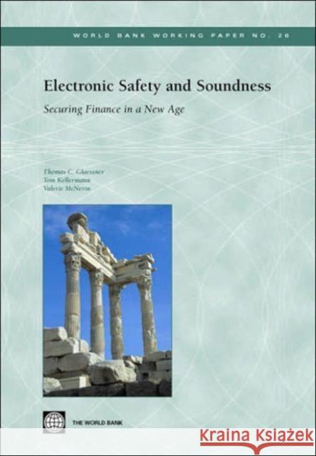 Electronic Safety and Soundness: Securing Finance in a New Age Glaessner, Thomas C. 9780821357590 World Bank Publications