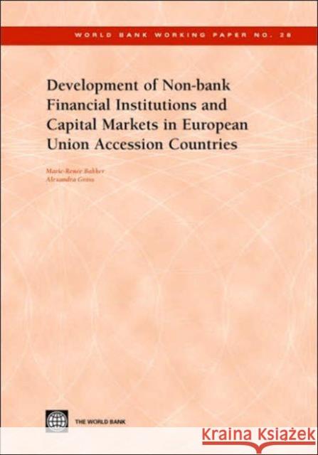 Development of Non-Bank Financial Institutions and Capital Markets in European Union Accession Countries Gross, Alexandra 9780821357880 World Bank Publications
