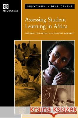 Assessing Student Learning in Africa Vincent Greaney Thomas Kellaghan 9780821358498 World Bank Publications