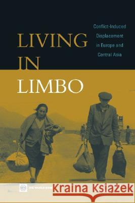 Living in Limbo: Conflict-Induced Displacement in Europe and Central Asia Holtzman, Steven B. 9780821358504