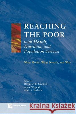 Reaching the Poor with Health, Nutrition, and Population Services: What Works, What Doesn't, and Why Gwatkin, Davidson R. 9780821359617 World Bank Publications