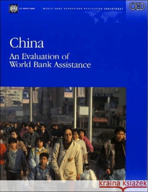 China : An Evaluation of World Bank Assistance Gene Marvin Tidrick 9780821359761 World Bank Publications