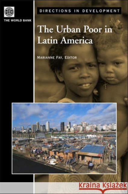 The Urban Poor in Latin America Marianne Fay 9780821360699 World Bank Publications