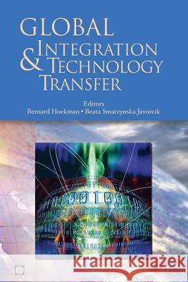 Global Integration and Technology Transfer Bernard M. Hoekman Beata Smarzynska Javorcik 9780821361252 World Bank Publications