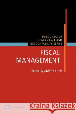 Fiscal Management Anwar Shah World Bank 9780821361429 World Bank Publications