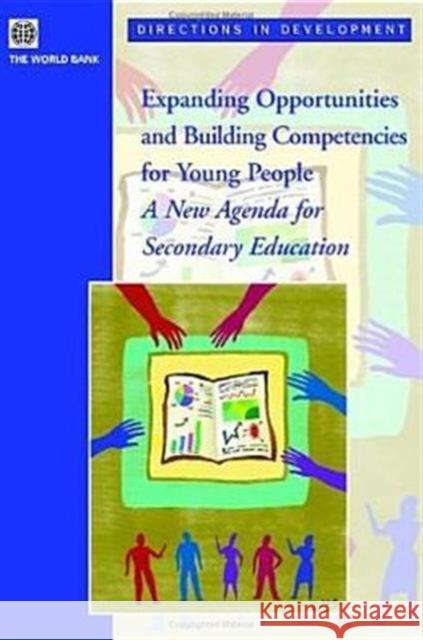 Expanding Opportunities and Building Competencies for Young People: A New Agenda for Secondary Education World Bank 9780821361702 World Bank Publications