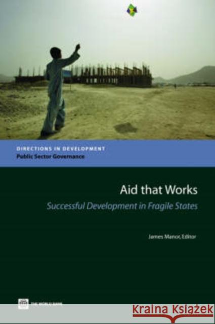 Aid That Works: Successful Development in Fragile States World Bank 9780821362013 World Bank Publications