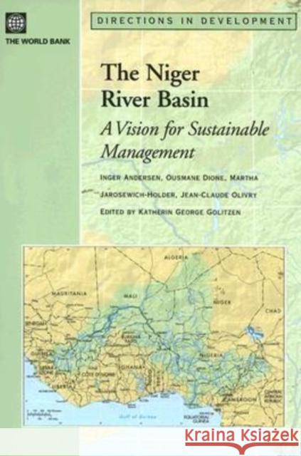 The Niger River Basin: A Vision for Sustainable Management Olivry, Jean Claude 9780821362037 World Bank Publications