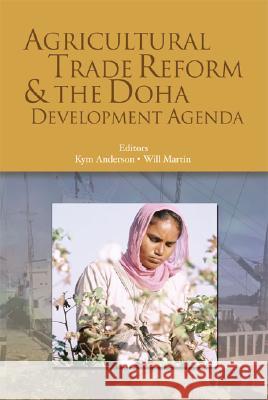 Agricultural Trade Reform and the Doha Development Agenda Anderson, Kym 9780821362396 World Bank Publications